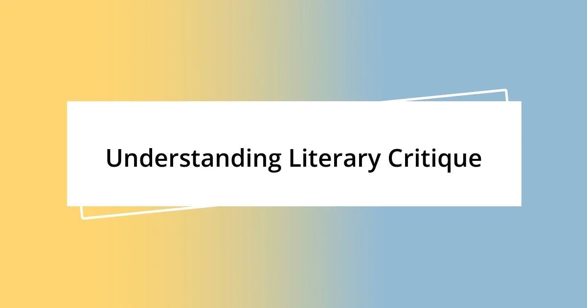 Understanding Literary Critique