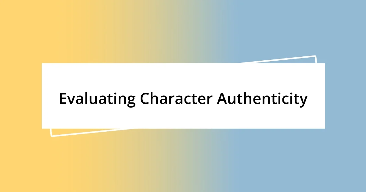 Evaluating Character Authenticity