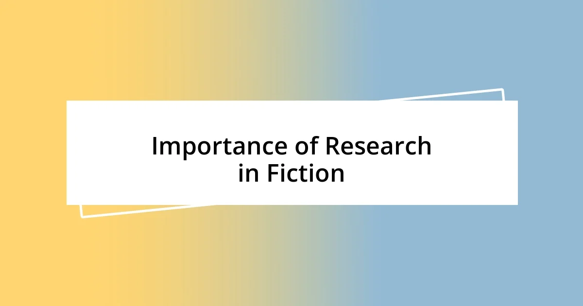 Importance of Research in Fiction