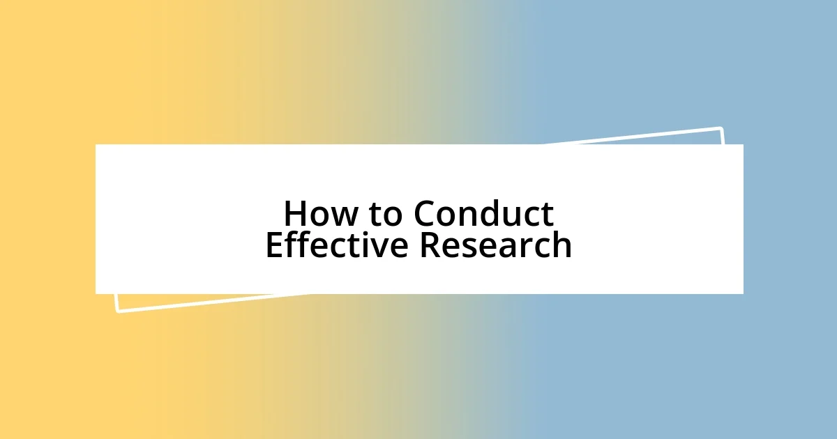 How to Conduct Effective Research