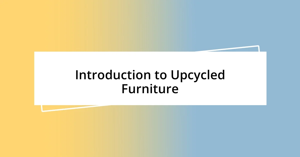 Introduction to Upcycled Furniture