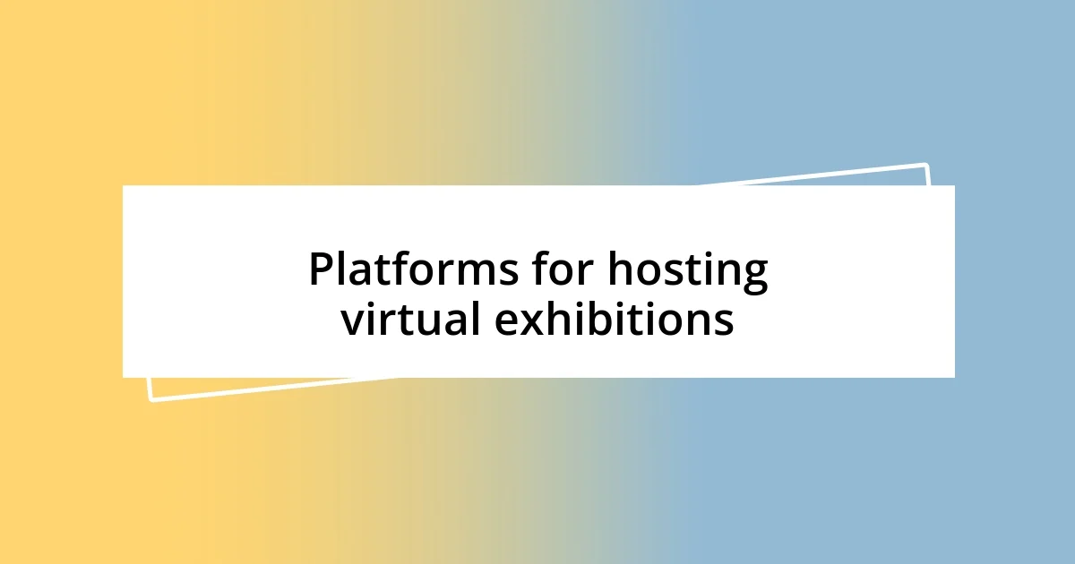 Platforms for hosting virtual exhibitions