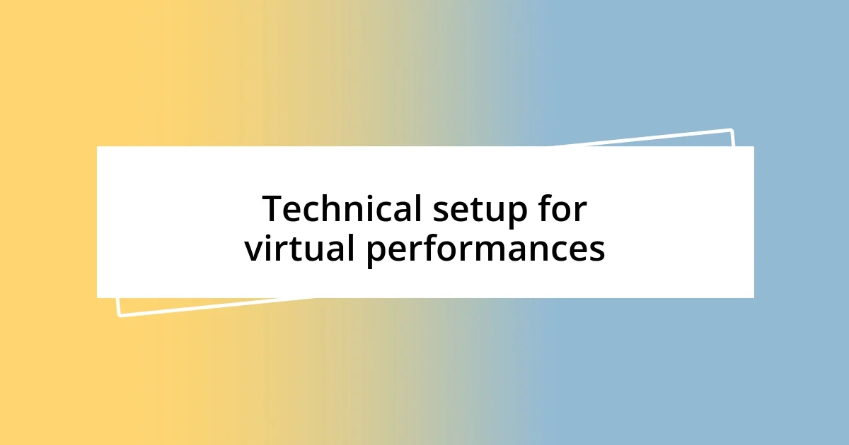 Technical setup for virtual performances