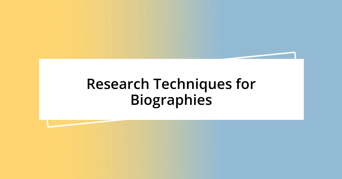 Research Techniques for Biographies