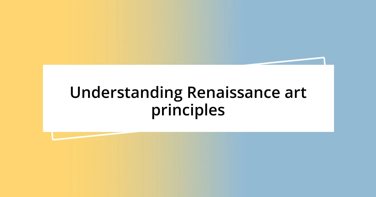 Understanding Renaissance art principles