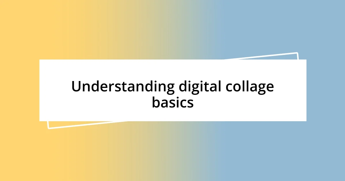 Understanding digital collage basics