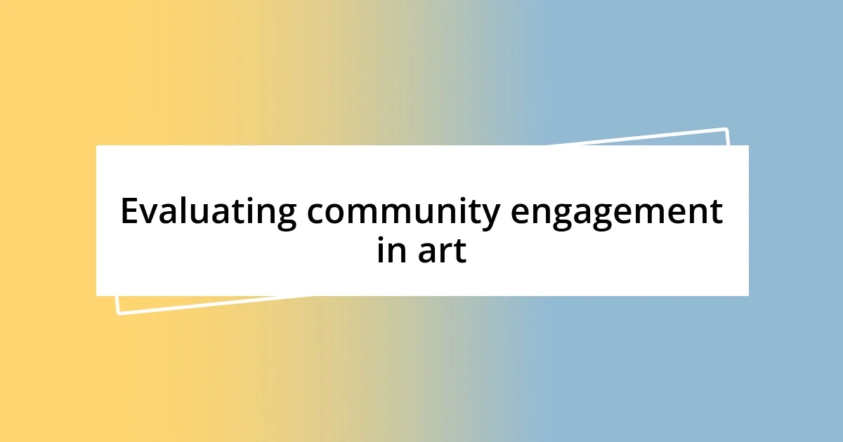 Evaluating community engagement in art