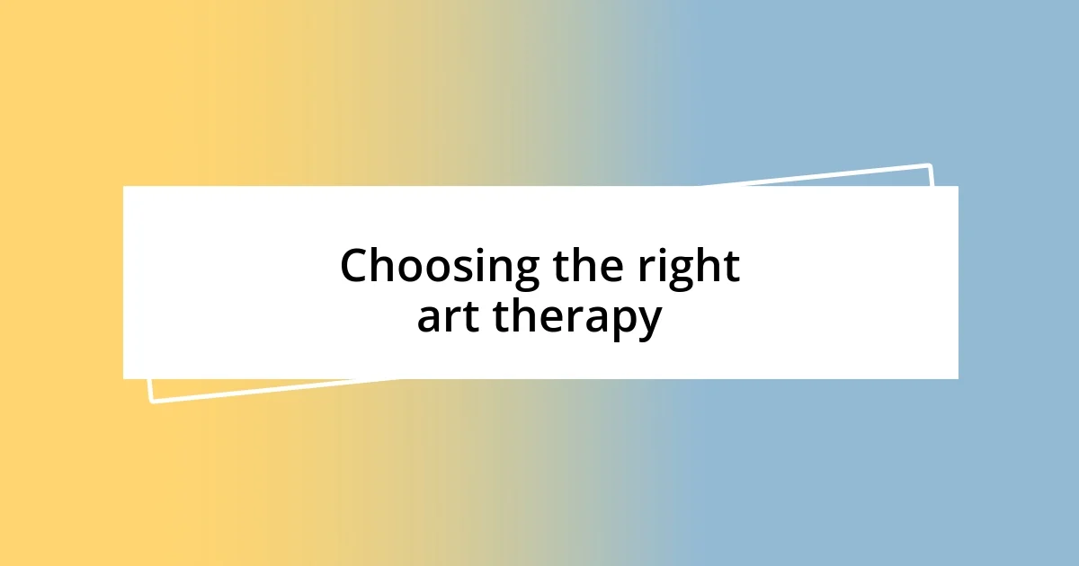 Choosing the right art therapy