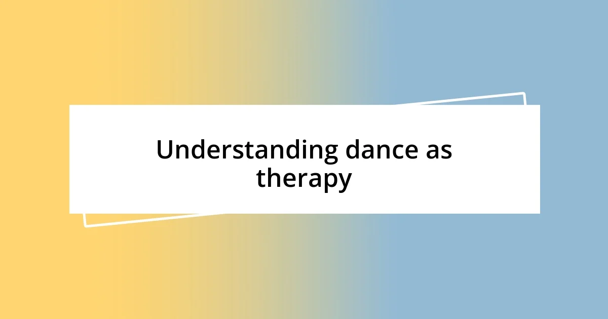 Understanding dance as therapy