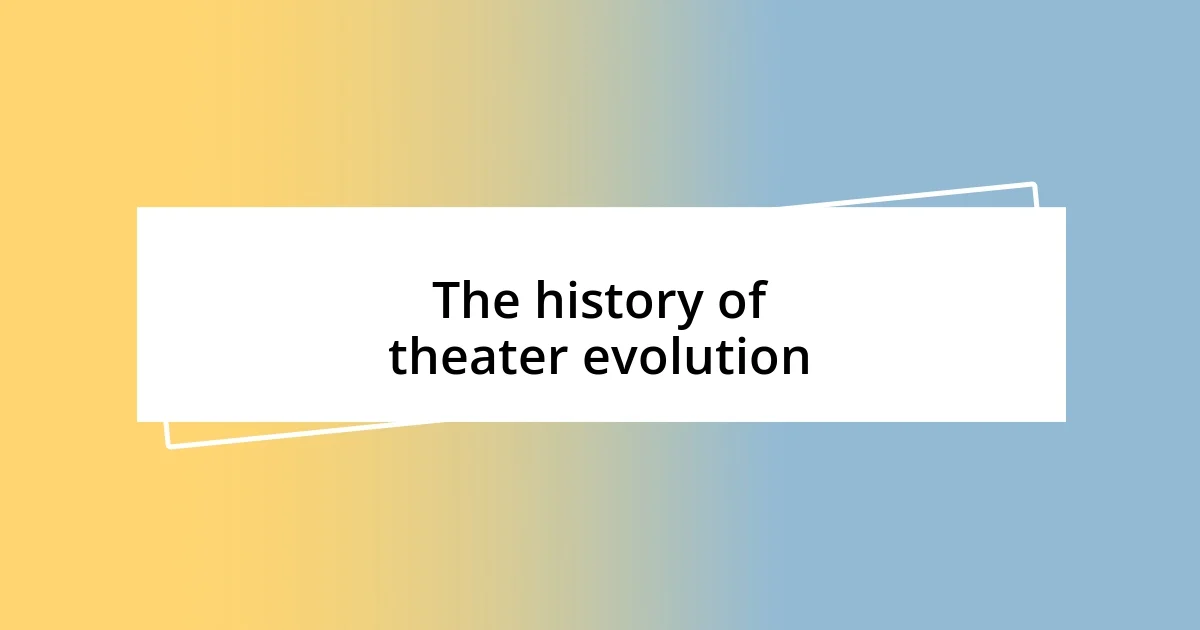 The history of theater evolution