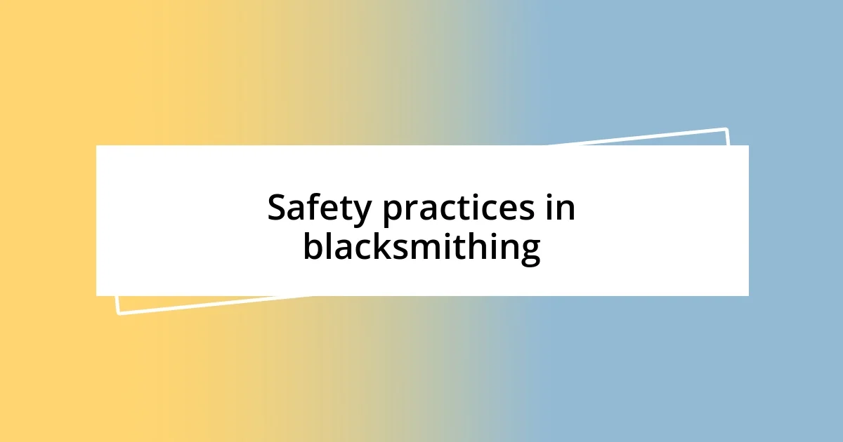 Safety practices in blacksmithing