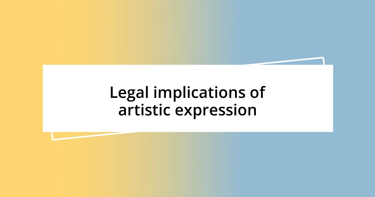 Legal implications of artistic expression