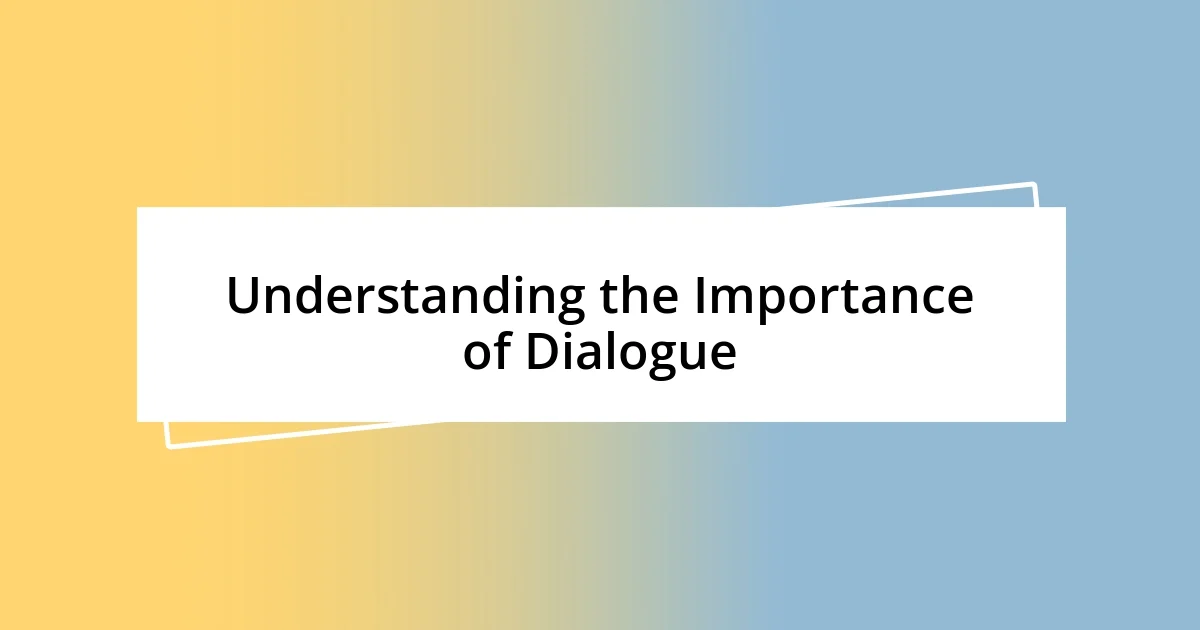 Understanding the Importance of Dialogue