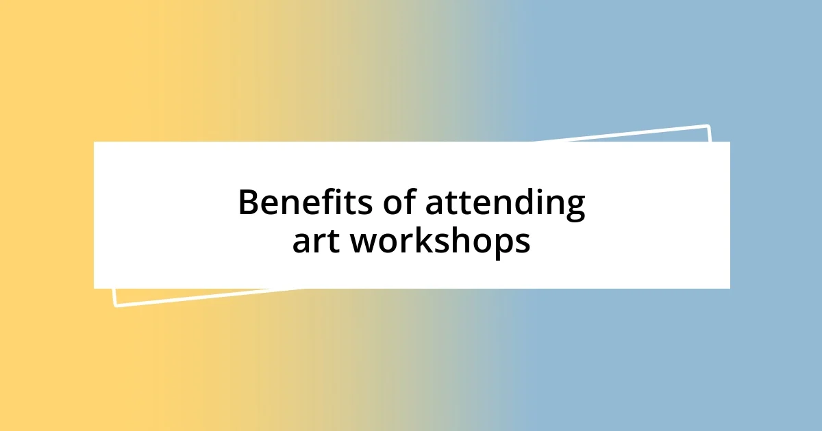 Benefits of attending art workshops