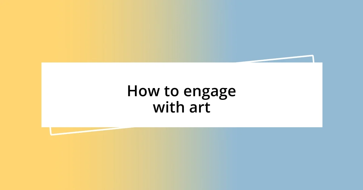 How to engage with art