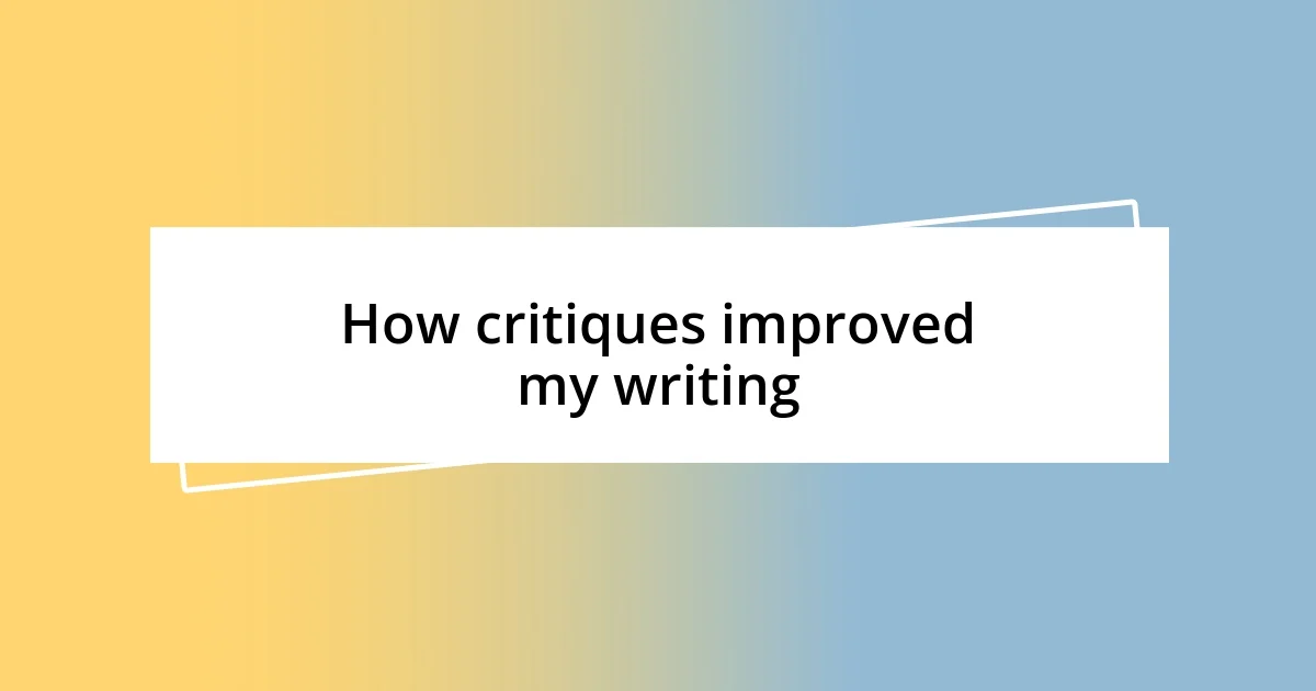 How critiques improved my writing