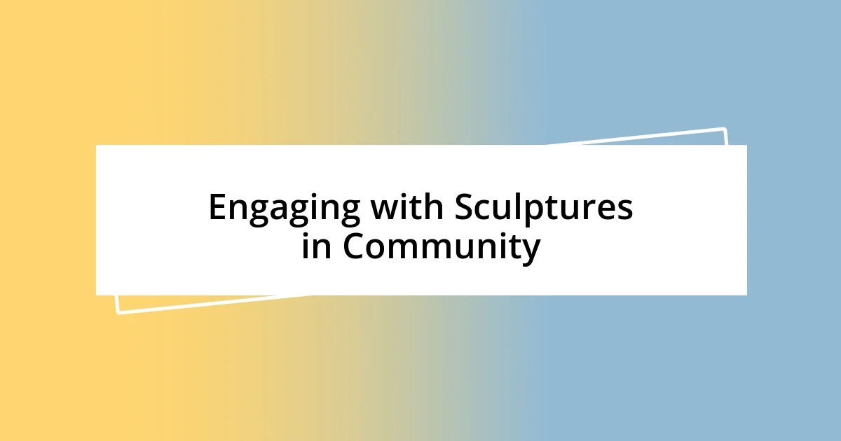 Engaging with Sculptures in Community