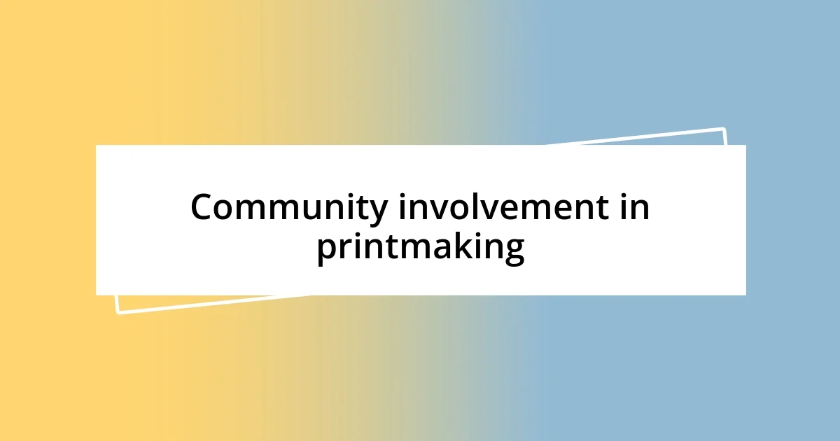 Community involvement in printmaking