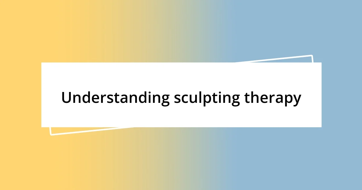 Understanding sculpting therapy