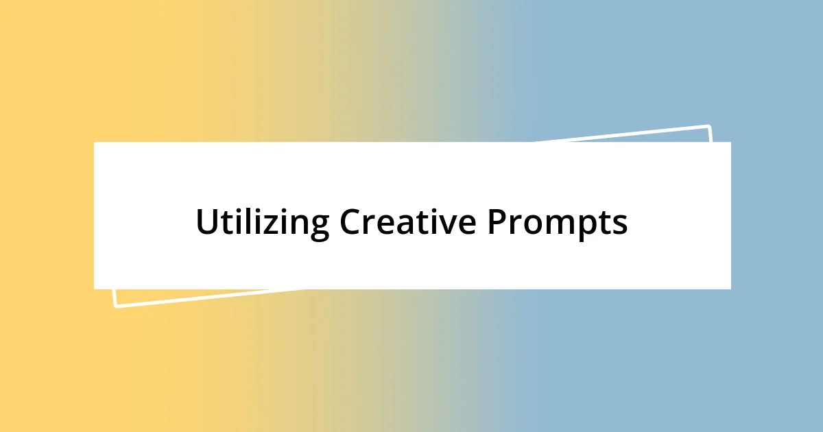 Utilizing Creative Prompts