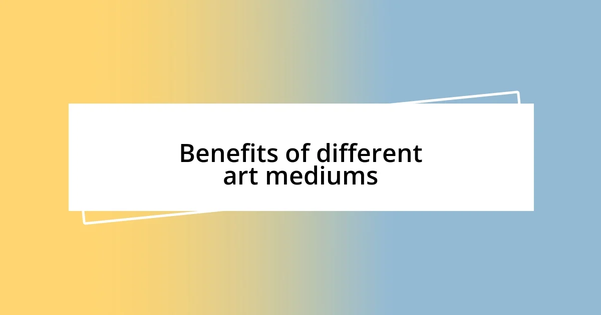 Benefits of different art mediums