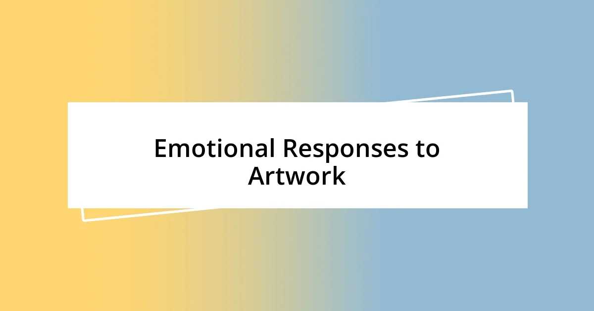 Emotional Responses to Artwork