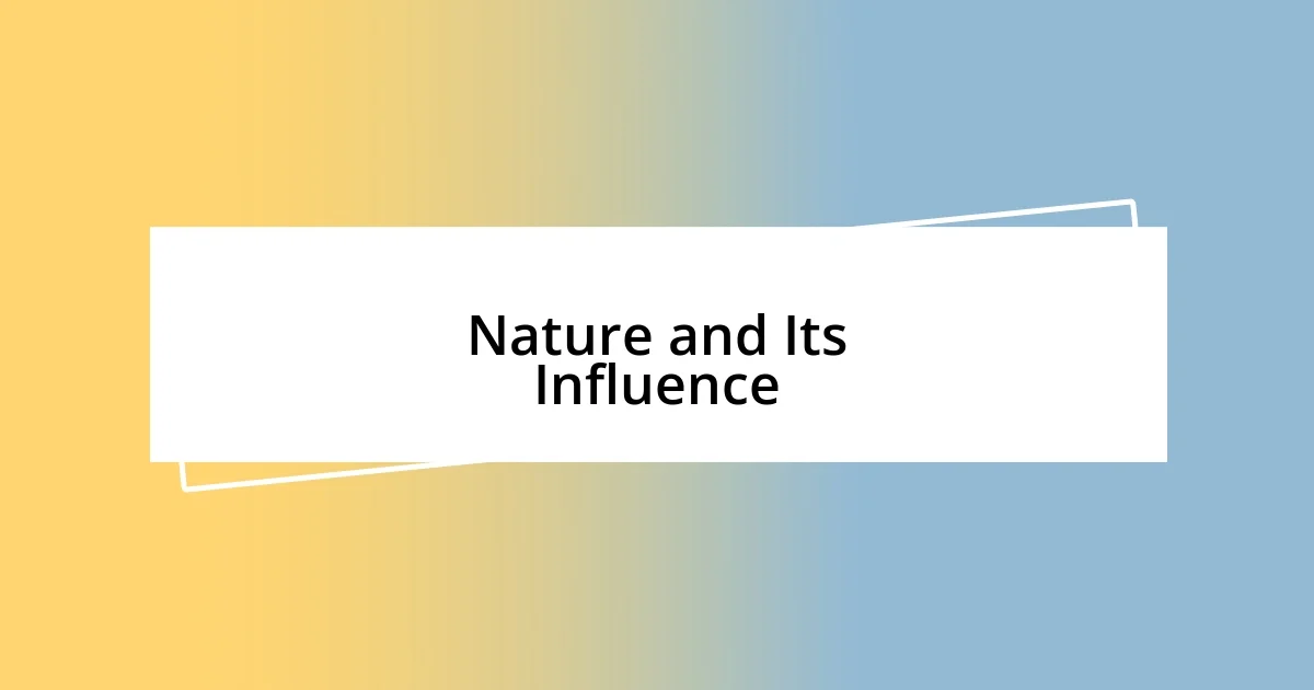 Nature and Its Influence