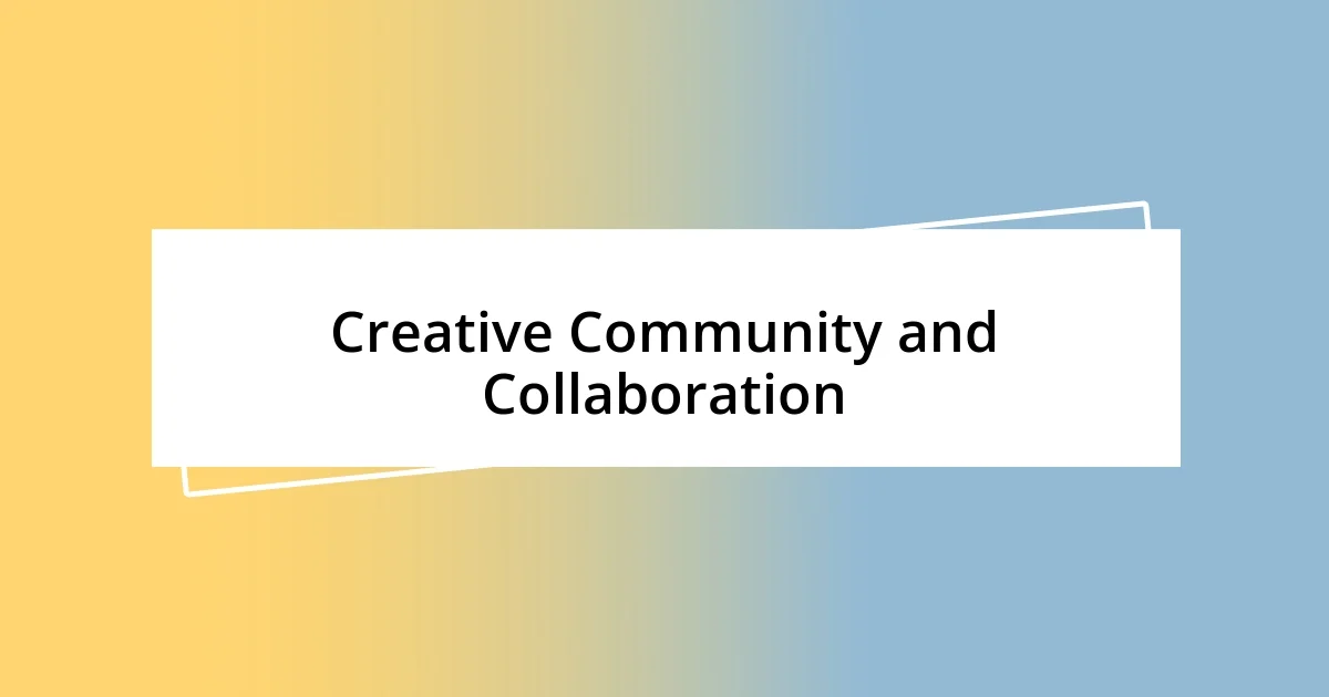 Creative Community and Collaboration